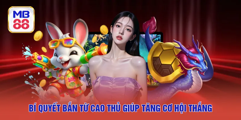 Bí quyết bắn từ cao thủ giúp tăng cơ hội thắng