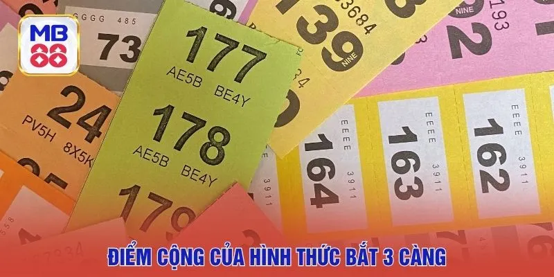 Điểm cộng của hình thức bắt 3 càng