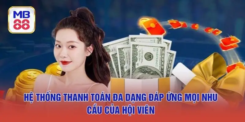 Hệ thống thanh toán đa dạng đáp ứng mọi nhu cầu của hội viên