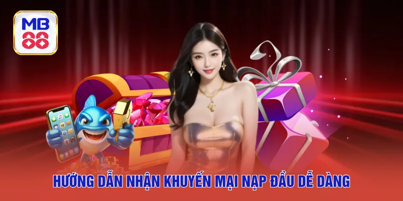 Hướng dẫn nhận khuyến mại nạp đầu dễ dàng