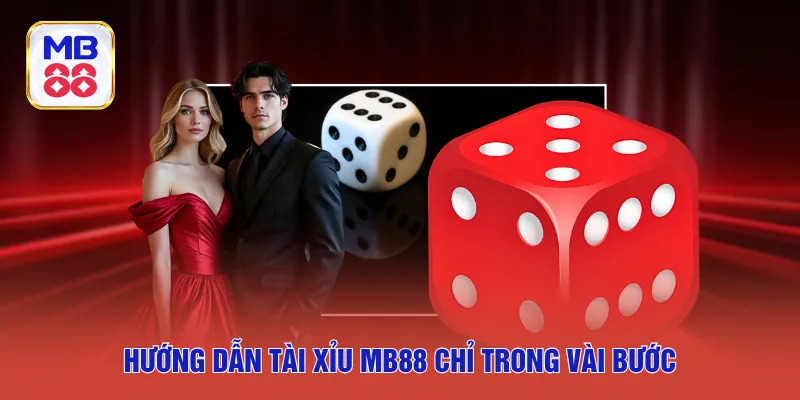 Hướng dẫn tài xỉu MB88 chỉ trong vài bước