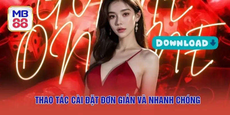 Thao tác cài đặt đơn giản và nhanh chóng